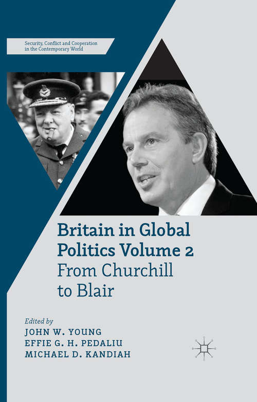 Book cover of Britain in Global Politics Volume 2: From Churchill to Blair (2013) (Security, Conflict and Cooperation in the Contemporary World)