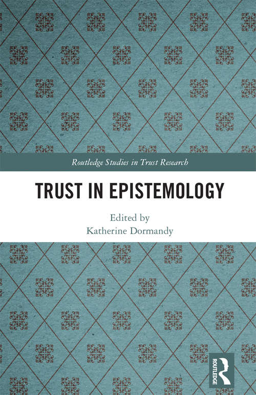 Book cover of Trust in Epistemology (Routledge Studies in Trust Research)