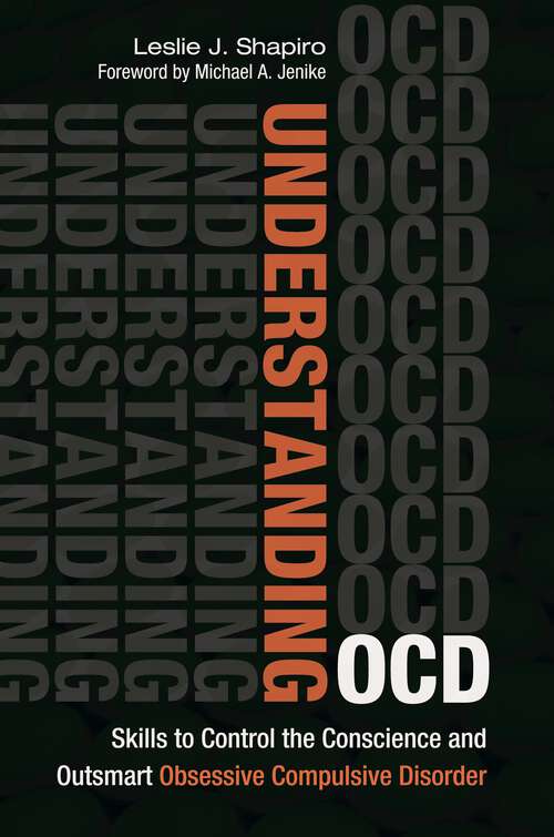 Book cover of Understanding OCD: Skills to Control the Conscience and Outsmart Obsessive Compulsive Disorder