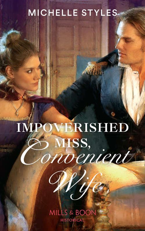 Book cover of Impoverished Miss, Convenient Wife (ePub First edition) (Mills And Boon Historical Ser. #299)