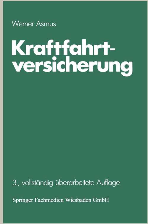 Book cover of Kraftfahrtversicherung (3. Aufl. 1985) (Die Versicherung)