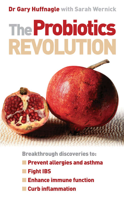 Book cover of The Probiotics Revolution: The Definitive Guide To Safe, Natural Health Solutions Using Probiotic And Prebiotic Foods And Supplements