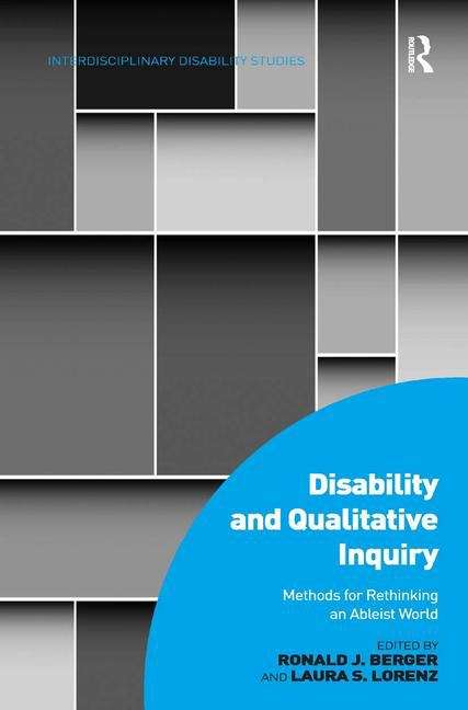 Book cover of Disability and Qualitative Inquiry: Methods for Rethinking an Ableist World (PDF) (Interdisciplinary Disability Studies (PDF))
