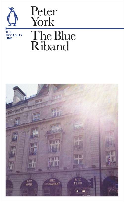 Book cover of The Blue Riband: The Piccadilly Line (Penguin Underground Lines)