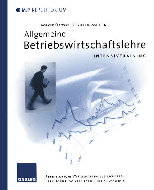 Book cover of Allgemeine Betriebswirtschaftslehre: Intensivtraining (1997) (MLP Repetitorium: Repetitorium Wirtschaftswissenschaften)