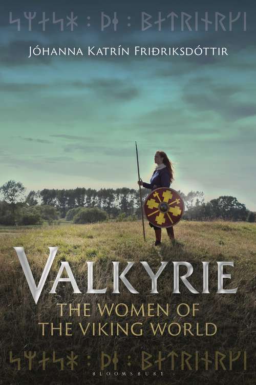 Book cover of Valkyrie: The Women of the Viking World