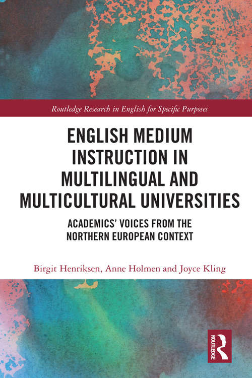 Book cover of English Medium Instruction in Multilingual and Multicultural Universities: Academics’ Voices from the Northern European Context (Routledge Research in English for Specific Purposes)