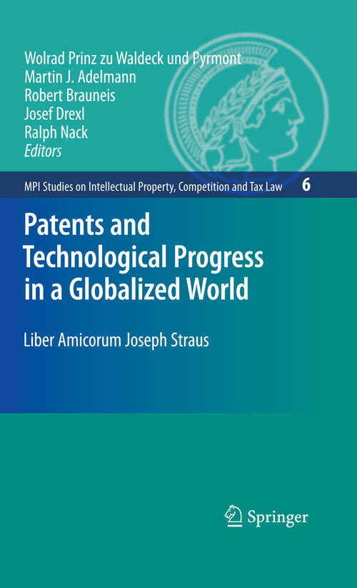 Book cover of Patents and Technological Progress in a Globalized World: Liber Amicorum Joseph Straus (2009) (MPI Studies on Intellectual Property and Competition Law #6)