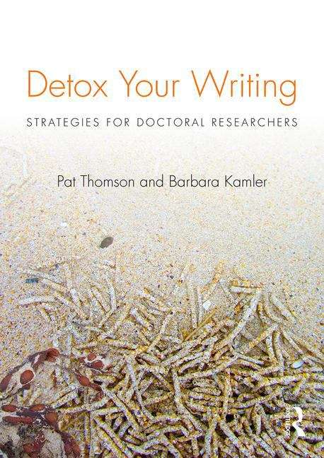 Book cover of Detox Your Writing: Strategies For Doctoral Researchers