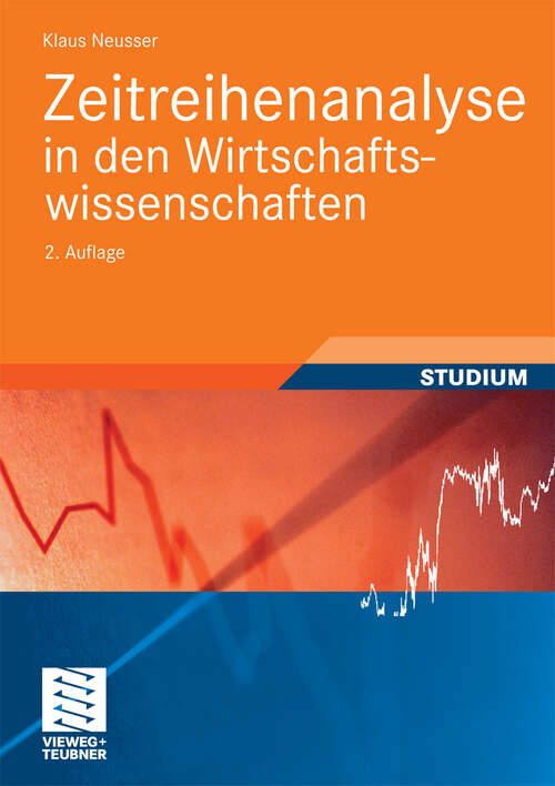 Book cover of Zeitreihenanalyse in den Wirtschaftswissenschaften (2.Aufl. 2009) (Studienbücher Wirtschaftsmathematik)