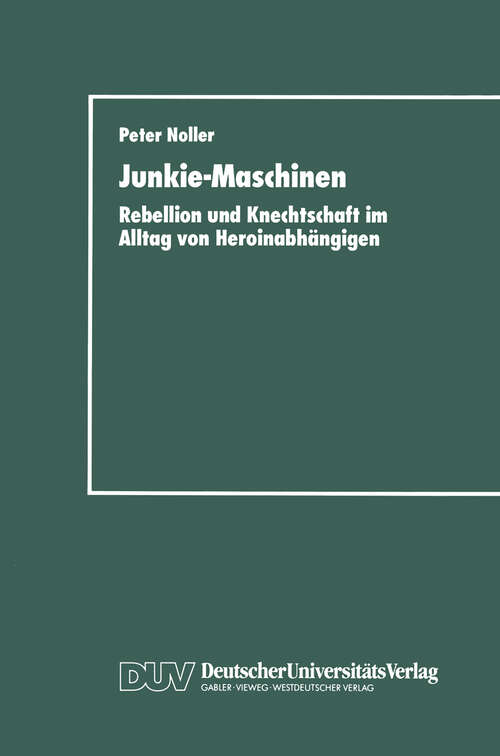 Book cover of Junkie-Maschinen: Rebellion und Knechtschaft im Alltag von Heroinabhängigen (1989)