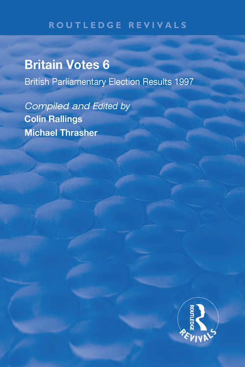 Book cover of Britain Votes 6: Parliamentary Election Results  1997 (Routledge Revivals)