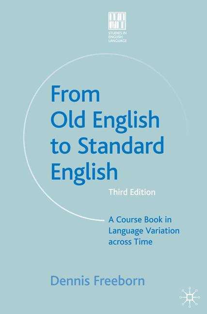 Book cover of From Old English To Standard English: A Course Book In Language Variation Across Time (PDF)