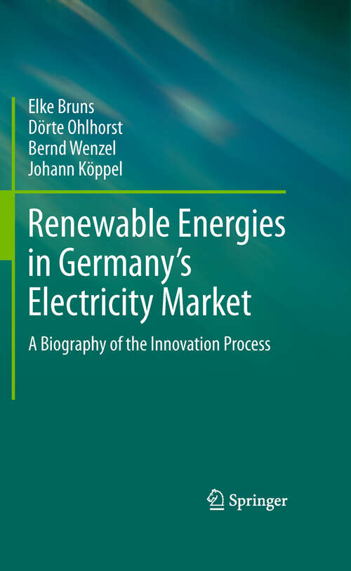 Book cover of Renewable Energies in Germany’s Electricity Market: A Biography of the Innovation Process (2011)
