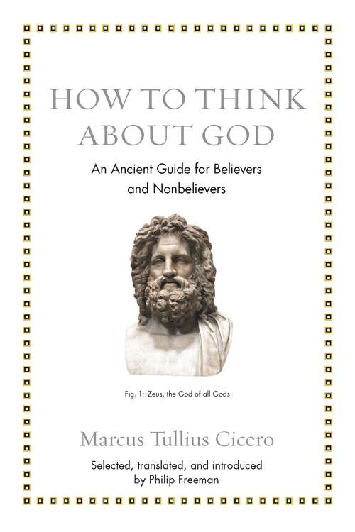 Book cover of How to Think about God: An Ancient Guide for Believers and Nonbelievers (Ancient Wisdom for Modern Readers)