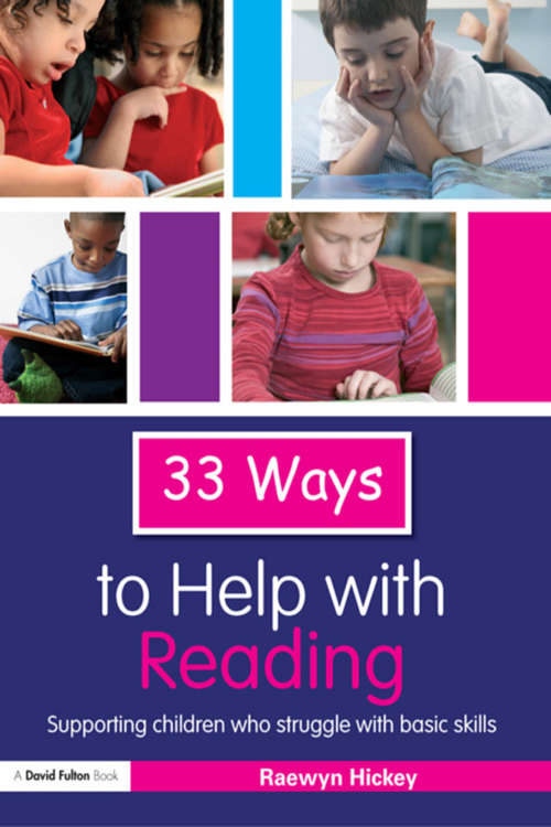 Book cover of 33 Ways to Help with Reading: Supporting Children who Struggle with Basic Skills (Thirty Three Ways to Help with....)