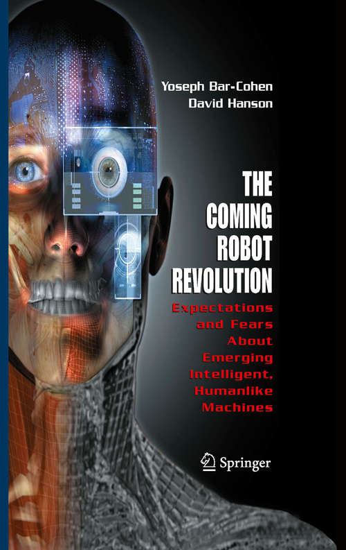 Book cover of The Coming Robot Revolution: Expectations and Fears About Emerging Intelligent, Humanlike Machines (2009)