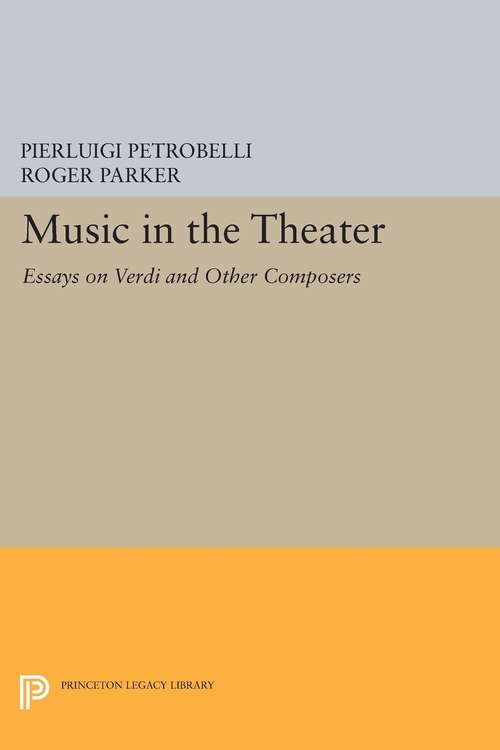 Book cover of Music in the Theater: Essays on Verdi and Other Composers