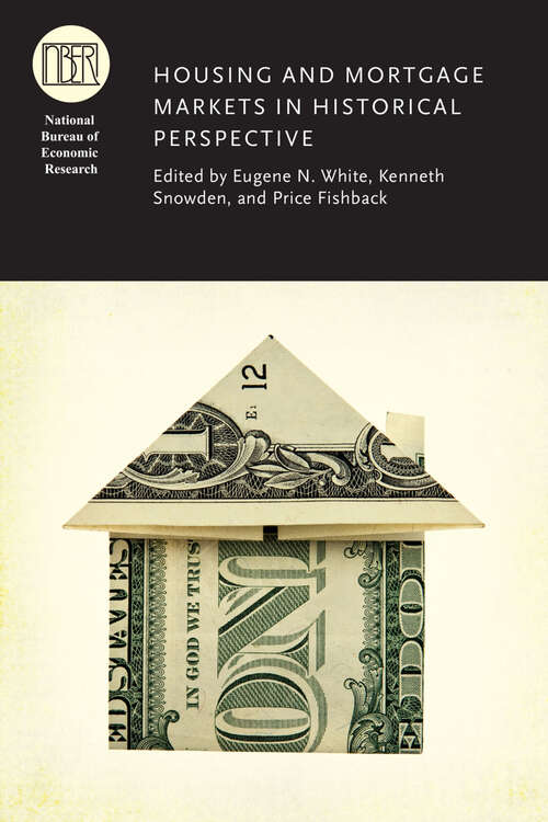 Book cover of Housing and Mortgage Markets in Historical Perspective (National Bureau of Economic Research Conference Report)