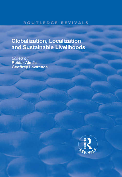 Book cover of Globalisation, Localisation and Sustainable Livelihoods (Routledge Revivals Ser.)