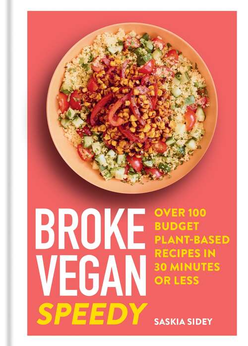 Book cover of Broke Vegan: Over 100 budget plant-based recipes in 30 minutes or less