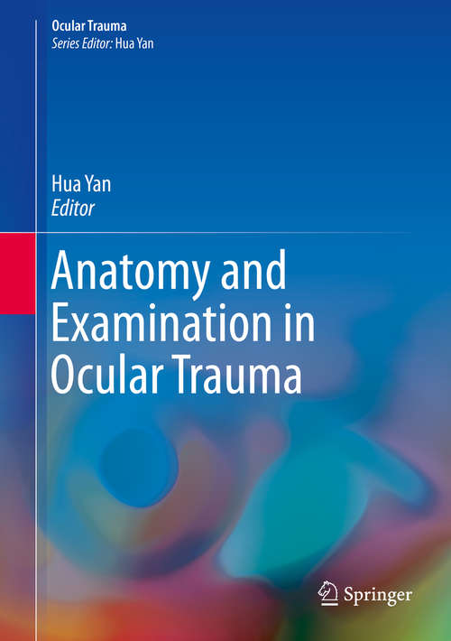 Book cover of Anatomy and Examination in Ocular Trauma (1st ed. 2019) (Ocular Trauma)