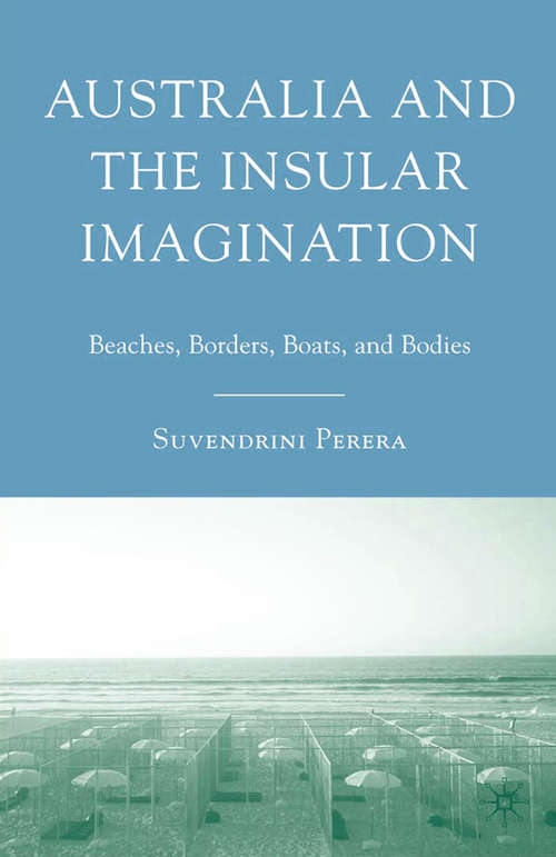 Book cover of Australia and the Insular Imagination: Beaches, Borders, Boats, and Bodies (2009)