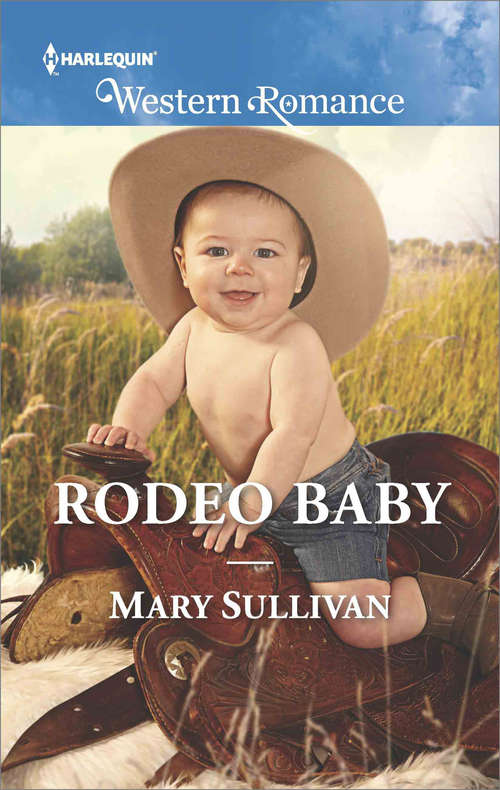 Book cover of Rodeo Baby: To Trust A Rancher Her Cowboy's Triplets The Bull Rider's Baby Bombshell Rodeo Family (ePub edition) (Rodeo, Montana #3)