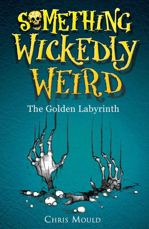 Book cover of The Golden Labyrinth: Book 6 (Something Wickedly Weird)