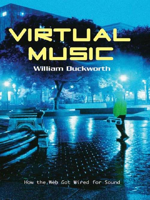 Book cover of Virtual Music: How the Web Got Wired for Sound