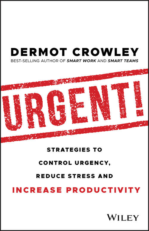 Book cover of Urgent!: Strategies to Control Urgency, Reduce Stress and Increase Productivity
