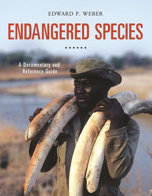Book cover of Endangered Species: A Documentary and Reference Guide (Documentary and Reference Guides)