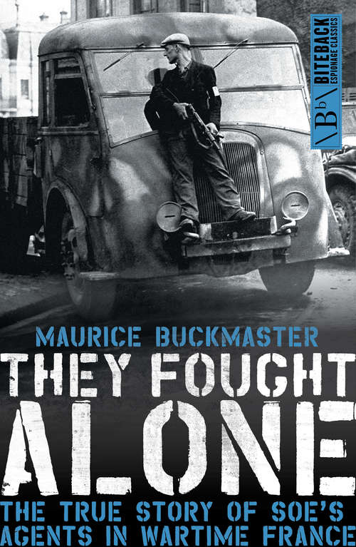 Book cover of They Fought Alone: The True Story of SOE's Agents in Wartime France
