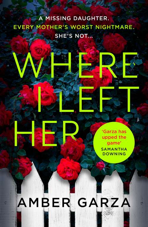 Book cover of Where I Left Her: The pulse-racing thriller about every parent's worst nightmare . . .