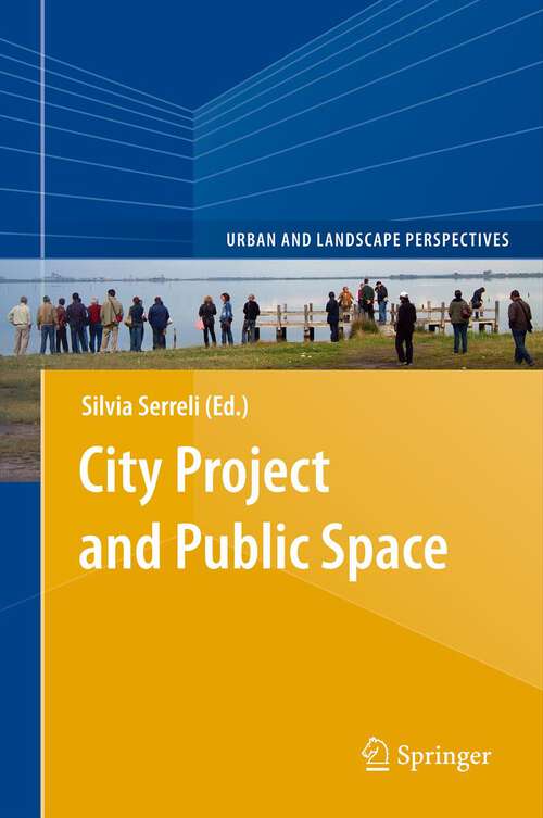 Book cover of City Project and Public Space (2013) (Urban and Landscape Perspectives #14)