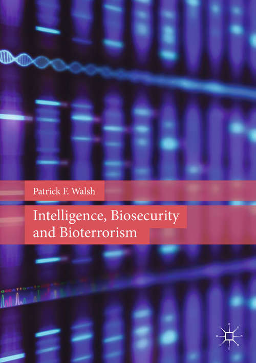 Book cover of Intelligence, Biosecurity and Bioterrorism (1st ed. 2018)