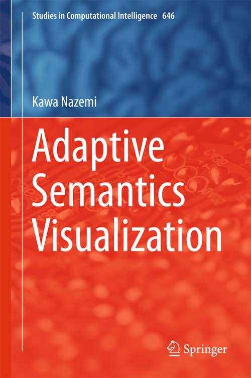 Book cover of Adaptive Semantics Visualization (1st ed. 2016) (Studies in Computational Intelligence #646)