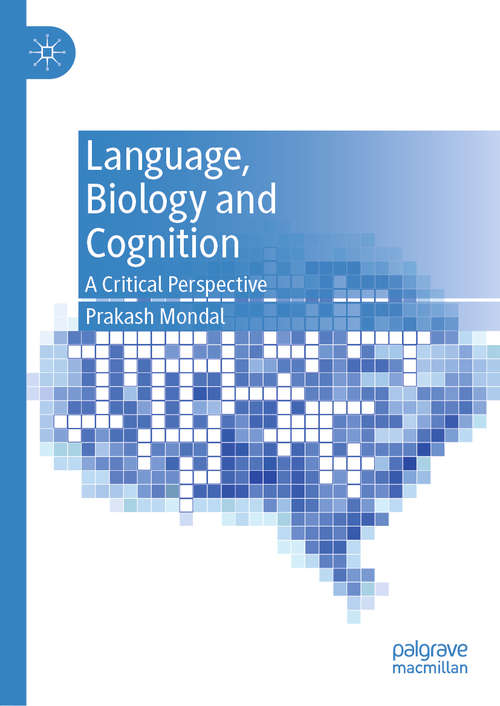 Book cover of Language, Biology and Cognition: A Critical Perspective (1st ed. 2020)