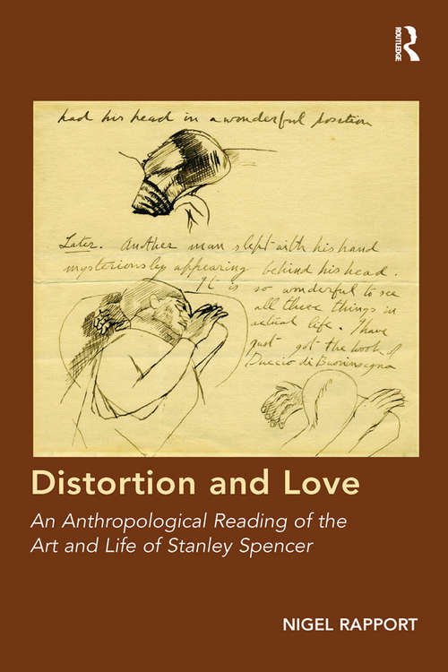 Book cover of Distortion and Love: An Anthropological Reading of the Art and Life of Stanley Spencer