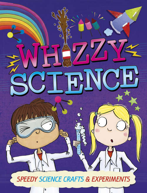 Book cover of Whizzy Science: Things to Make and Do (Whizzy Science Ser.)