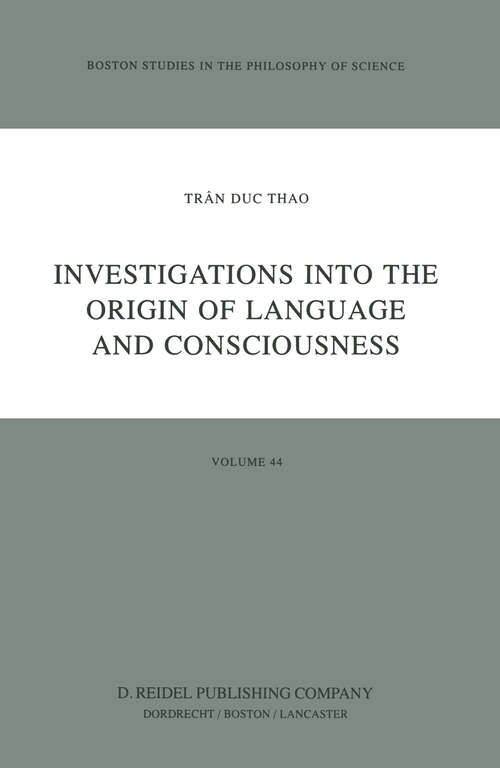 Book cover of Investigations into the Origin of Language and Consciousness (1984) (Boston Studies in the Philosophy and History of Science #44)