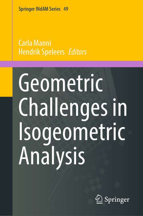 Book cover of Geometric Challenges in Isogeometric Analysis (1st ed. 2022) (Springer INdAM Series #49)