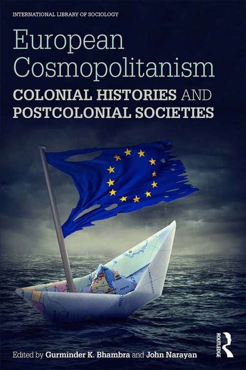 Book cover of European Cosmopolitanism: Colonial Histories and Postcolonial Societies (International Library of Sociology)