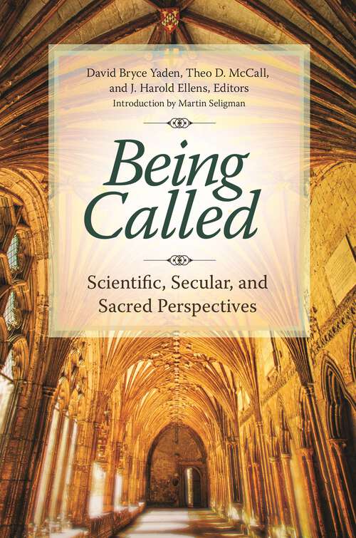 Book cover of Being Called: Scientific, Secular, and Sacred Perspectives (Psychology, Religion, and Spirituality)
