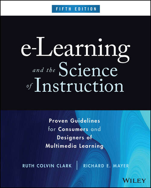 Book cover of e-Learning and the Science of Instruction: Proven Guidelines for Consumers and Designers of Multimedia Learning (5)