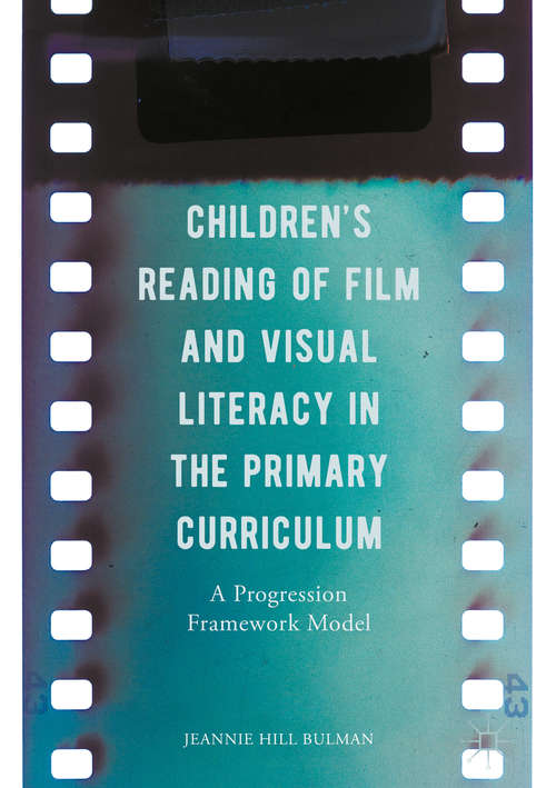 Book cover of Children's Reading of Film and Visual Literacy in the Primary Curriculum: A Progression Framework Model