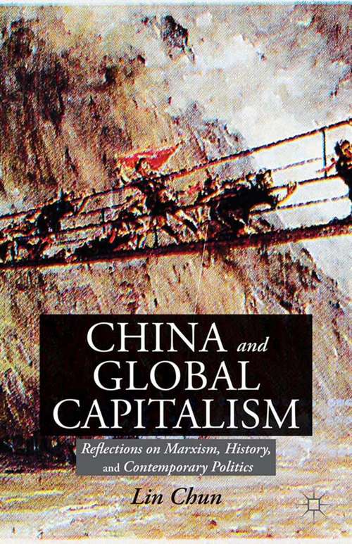 Book cover of China and Global Capitalism: Reflections on Marxism, History, and Contemporary Politics (2013)