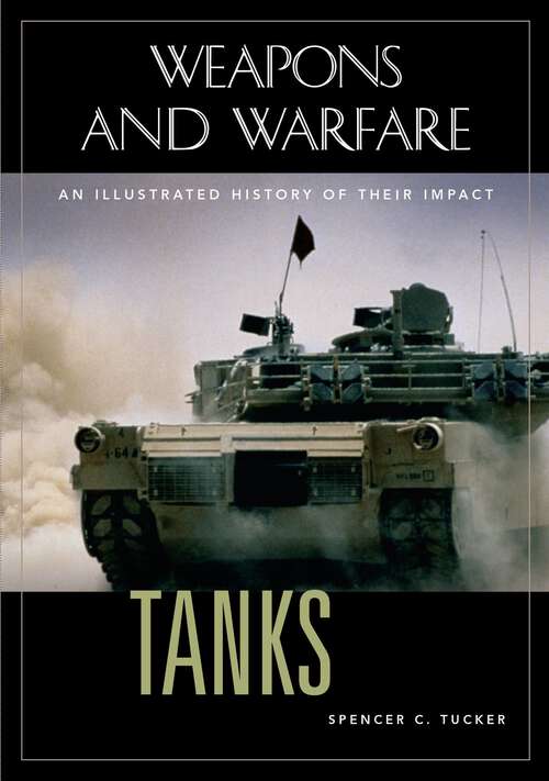 Book cover of Tanks: An Illustrated History of Their Impact (Weapons and Warfare)