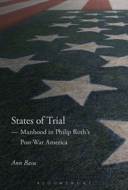 Book cover of States of Trial: Manhood in Philip Roth’s Post-War America