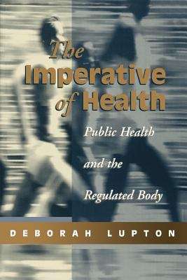 Book cover of The Imperative Of Health: Public Health And The Regulated Body (PDF)